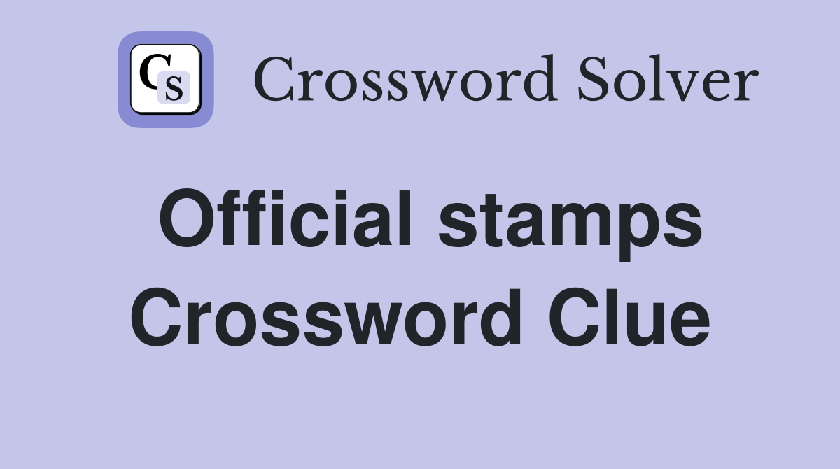 Official stamps Crossword Clue Answers Crossword Solver